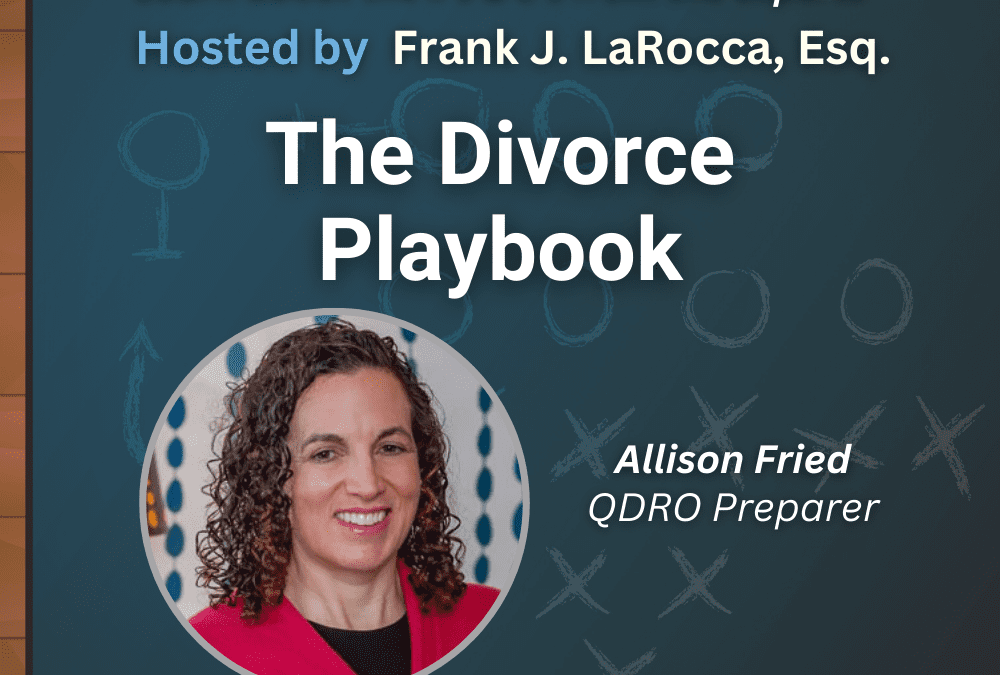 Understanding QDROs and Protecting Your Retirement Nest Egg with Allison Fried