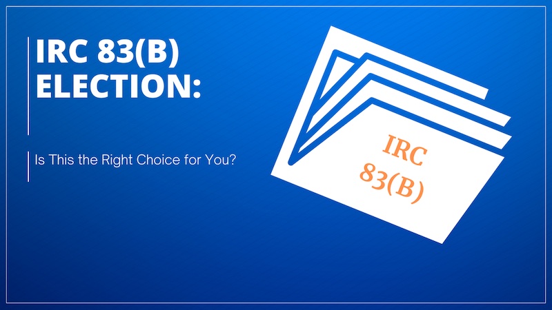 IRC 83(b) Election:  Is This the Right Choice for You?